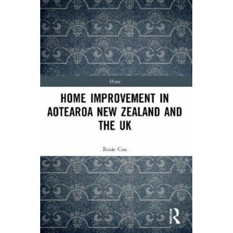 Home Improvement in Aotearoa New Zealand and the UK