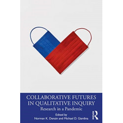 Collaborative Futures in Qualitative Inquiry: Research in a Pandemic