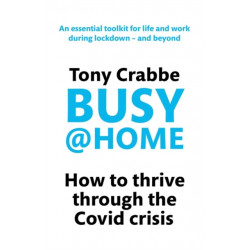 Busy@Home: How to thrive through the covid crisis
