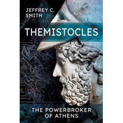 Themistocles: The Powerbroker of Athens