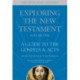 Exploring the New Testament, Volume 1: A Guide to the Gospels and Acts, Third Edition