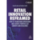Retail Innovation Reframed: How to Transform Operations and Achieve Purpose-led Growth and Resilience