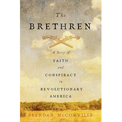 The Brethren: A Story of Faith and Conspiracy in Revolutionary America