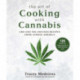 The Art of Cooking with Cannabis: CBD and THC-Infused Recipes from Across America