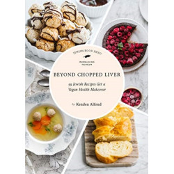 Beyond Chopped Liver: 59 Jewish Recipes Get a Vegan Health Makeover