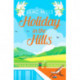 Holiday in the Hills: An uplifting romance to put a smile on your face