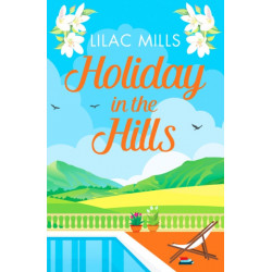 Holiday in the Hills: An uplifting romance to put a smile on your face