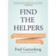 Find the Helpers: What 9/11 and Parkland Taught Me About Recovery, Purpose, and Hope (School Safety, Grief Recovery)