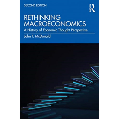 Rethinking Macroeconomics: A History of Economic Thought Perspective