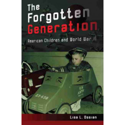 The Forgotten Generation: American Children and World War II