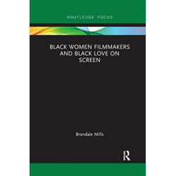 Black Women Filmmakers and Black Love on Screen