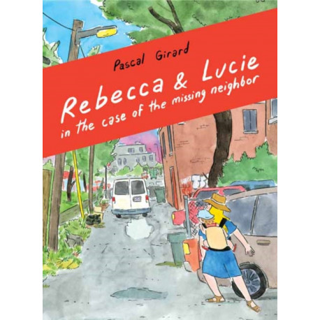 Rebecca & Lucie in the Case of the Missing Neighbor