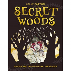 Secret Woods: Guides and Inspirational Messages