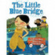 The Little Blue Bridge (Little Ruby's Big Ideas)
