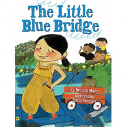 The Little Blue Bridge (Little Ruby's Big Ideas)
