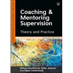 Coaching and Mentoring Supervision: Theory and Practice, 2e