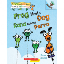Frog Meets Dog / Rana conoce Perro (Scholastic Bilingual): Un libro de la serie Acorn: Un libro de la serie Acorn
