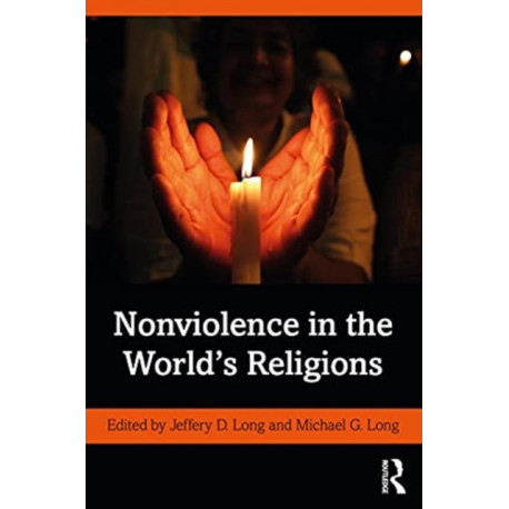Nonviolence in the World’s Religions: A Concise Introduction