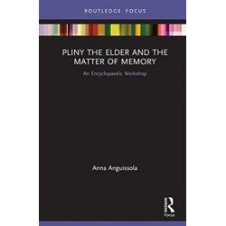 Pliny the Elder and the Matter of Memory: An Encyclopaedic Workshop