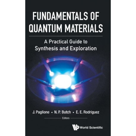 Fundamentals Of Quantum Materials: A Practical Guide To Synthesis And Exploration