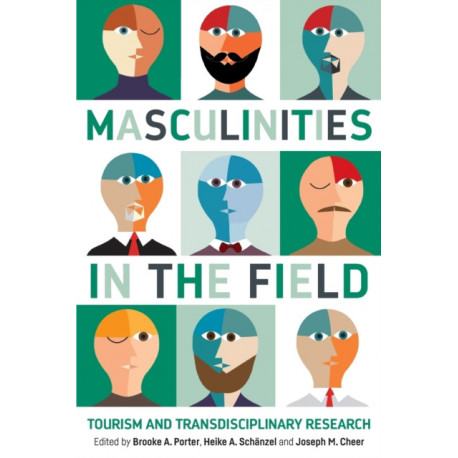 Masculinities in the Field: Tourism and Transdisciplinary Research