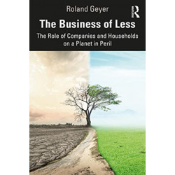 The Business of Less: The Role of Companies and Households on a Planet in Peril