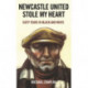 Newcastle United Stole My Heart: Sixty Years in Black and White
