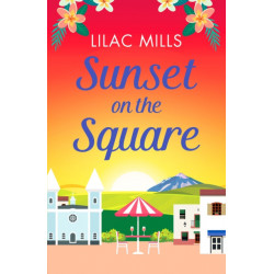 Sunset on the Square: Escape on a Spanish holiday with this heartwarming love story