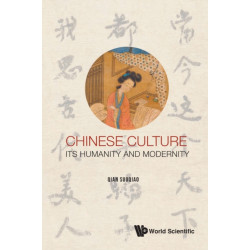 Chinese Culture: Its Humanity And Modernity