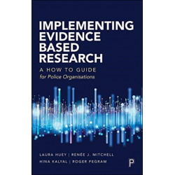 Implementing Evidence-Based Research: A How-to Guide for Police Organizations