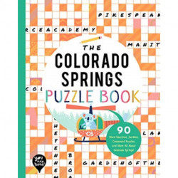 The Colorado Springs Puzzle Book: 90 Word Searches, Jumbles, Crossword Puzzles, and More All About Colorado Springs, Colorado