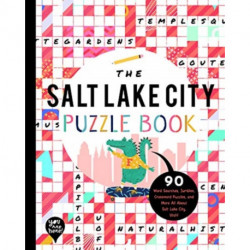 The Salt Lake City Puzzle Book: 90 Word Searches, Jumbles, Crossword Puzzles, and More All About Salt Lake City, Utah