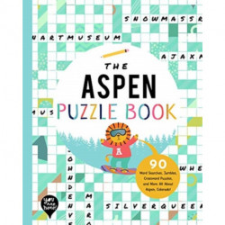 The Aspen Puzzle Book: 90 Word Searches, Jumbles, Crossword Puzzles, and More All About Aspen, Colorado