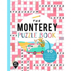 The Monterey Puzzle Book: 90 Word Searches, Jumbles, Crossword Puzzles, and More All About Monterey, California