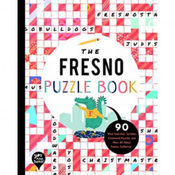 The Fresno Puzzle Book: 90 Word Searches, Jumbles, Crossword Puzzles, and More All About Fresno, California
