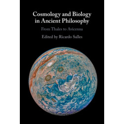 Cosmology and Biology in Ancient Philosophy: From Thales to Avicenna