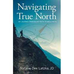 NAVIGATING TRUE NORTH