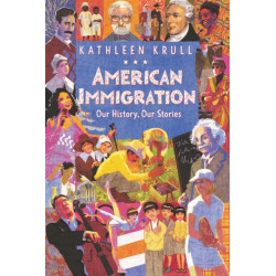 American Immigration: Our History, Our Stories: Our History, Our Stories