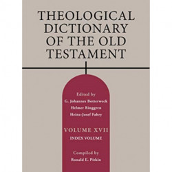 Theological Dictionary of the Old Testament, Volume XVII: Index Volume Volume 17