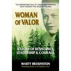 Woman of Valor: A Story of Resistance, Leadership & Courage