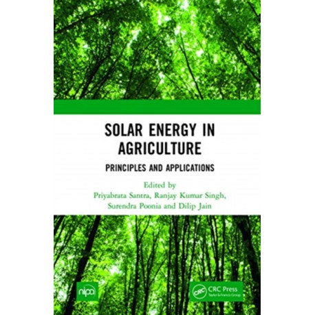 Solar Energy in Agriculture: Principles and Applications