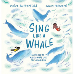 Sing Like a Whale: Learn how to make a noise like the animals do!