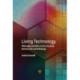 Living Technology: Philosophy and Ethics at the Crossroads Between Life and Technology