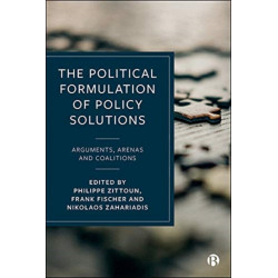The Political Formulation of Policy Solutions: Arguments, Arenas, and Coalitions