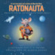 The Ratonauta (Mousetronaut): Basado en una historia (parcialmente) real