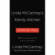 Linda McCartney's Family Kitchen : Over 90 Plant-Based Recipes To Save the Planet and Nourish the Soul: Over 90 Plant-Based Recipes To Save the Planet and Nourish the Soul
