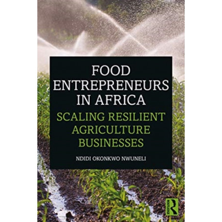 Food Entrepreneurs in Africa: Scaling Resilient Agriculture Businesses