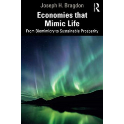 Economies that Mimic Life: From Biomimicry to Sustainable Prosperity