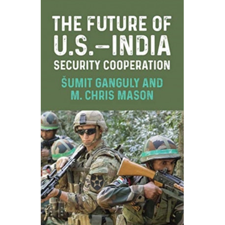 The Future of U.S.–India Security Cooperation