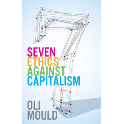 Seven Ethics Against Capitalism: Towards a Planetary Commons